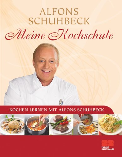Meine Kochschule Kochbücher von Alfons Schuhbeck